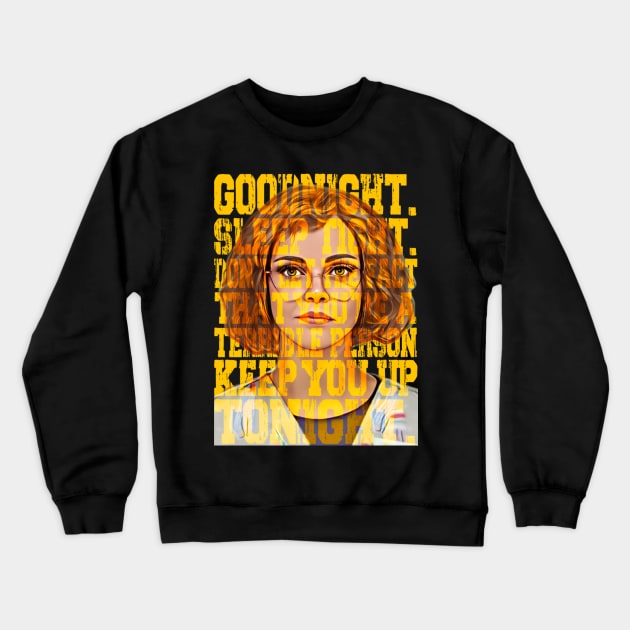 Misty Quigley Quote - Goodnight Sleep Tight Crewneck Sweatshirt by LopGraphiX